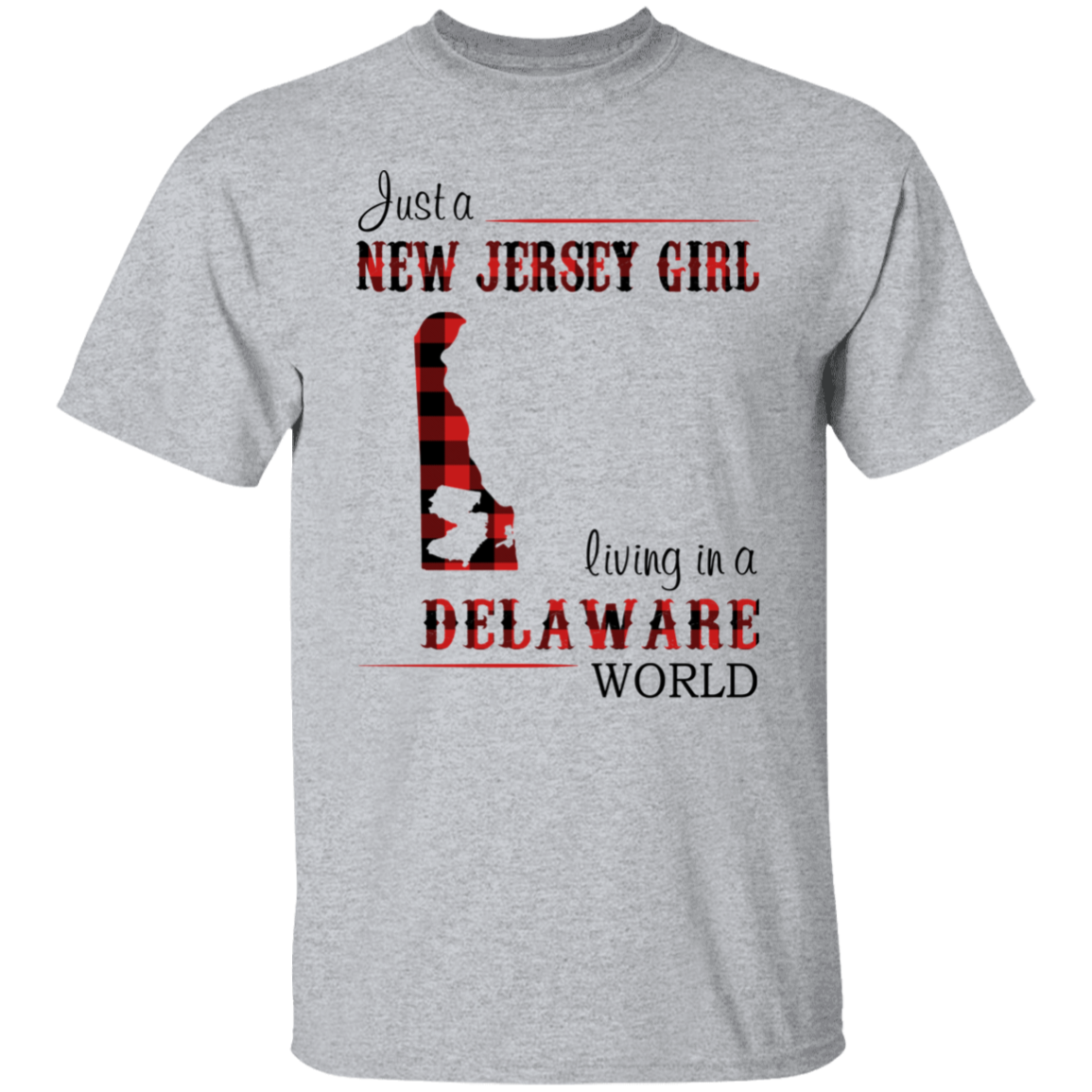 Just A New Jersey Girl Living In A Delaware World T-Shirt - T-shirt Teezalo