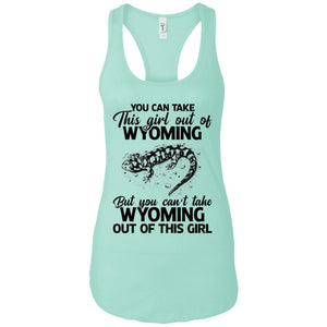 You Can't Take Wyoming Out Of This Girl T-Shirt - T-shirt Teezalo