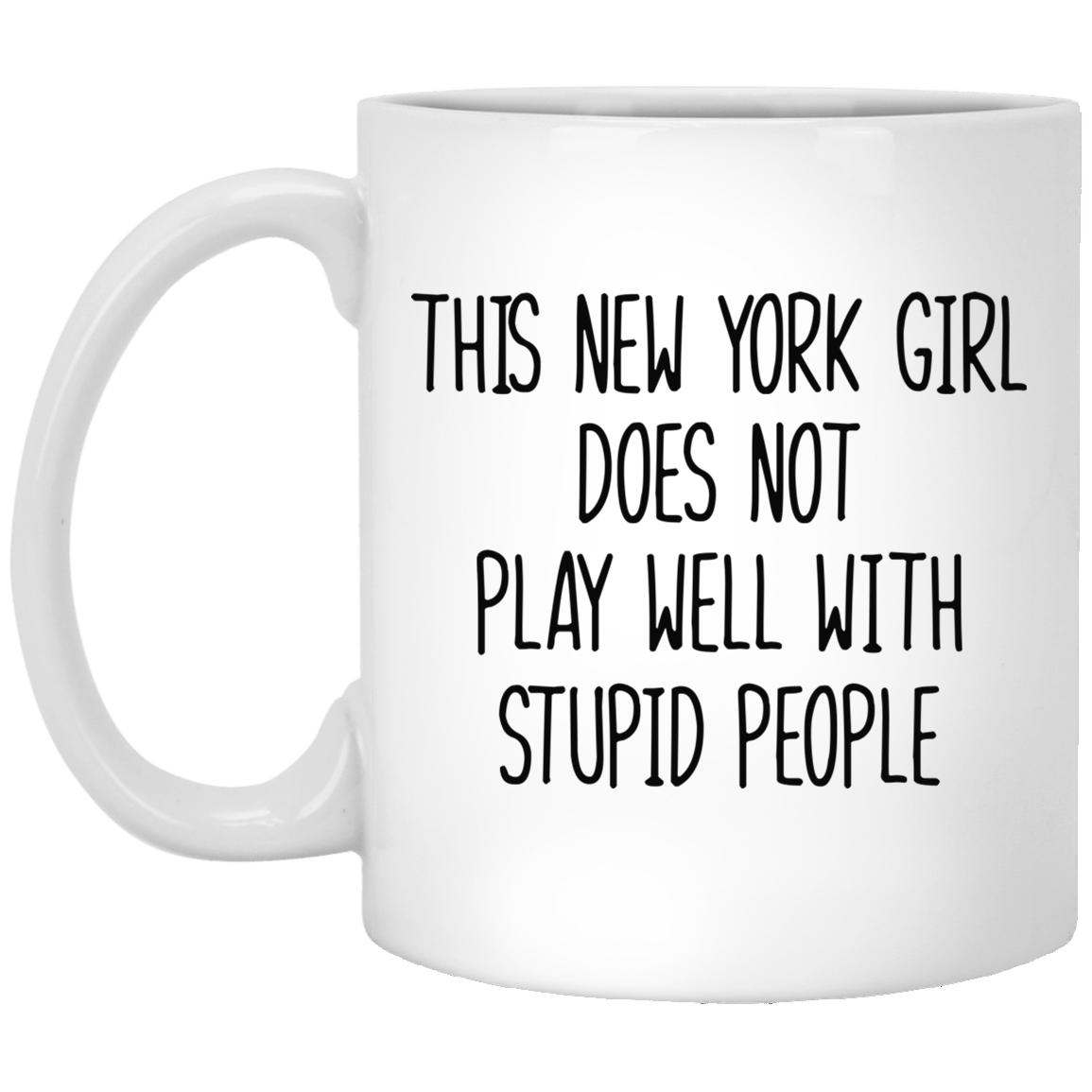 This New York Girl Doesn't Play Well With Stupid People Mug - Mug Teezalo