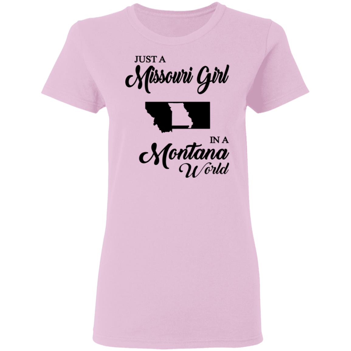 Just A Missouri Girl In A Montana World T-Shirt - T-shirt Teezalo