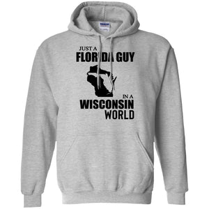 Just A Florida Guy In A Wisconsin World T-Shirt - T-shirt Teezalo