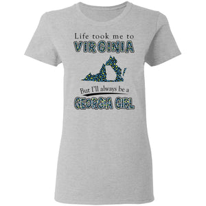 Life Took Me To Virginia But Always Be A Georgia Girl T-Shirt - T-shirt Teezalo