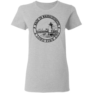 Made In Massachusetts A Long Time Ago T-Shirt - T-shirt Teezalo