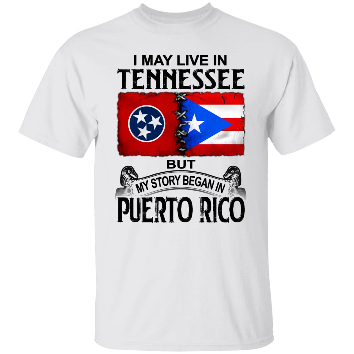I Live In Tennessee But My Story Began In Puerto Rico T Shirt - T-shirt Teezalo