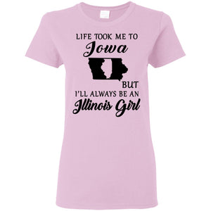 Life Took Me To Iowa Always Be An Illinois Girl T-shirt - T-shirt Teezalo
