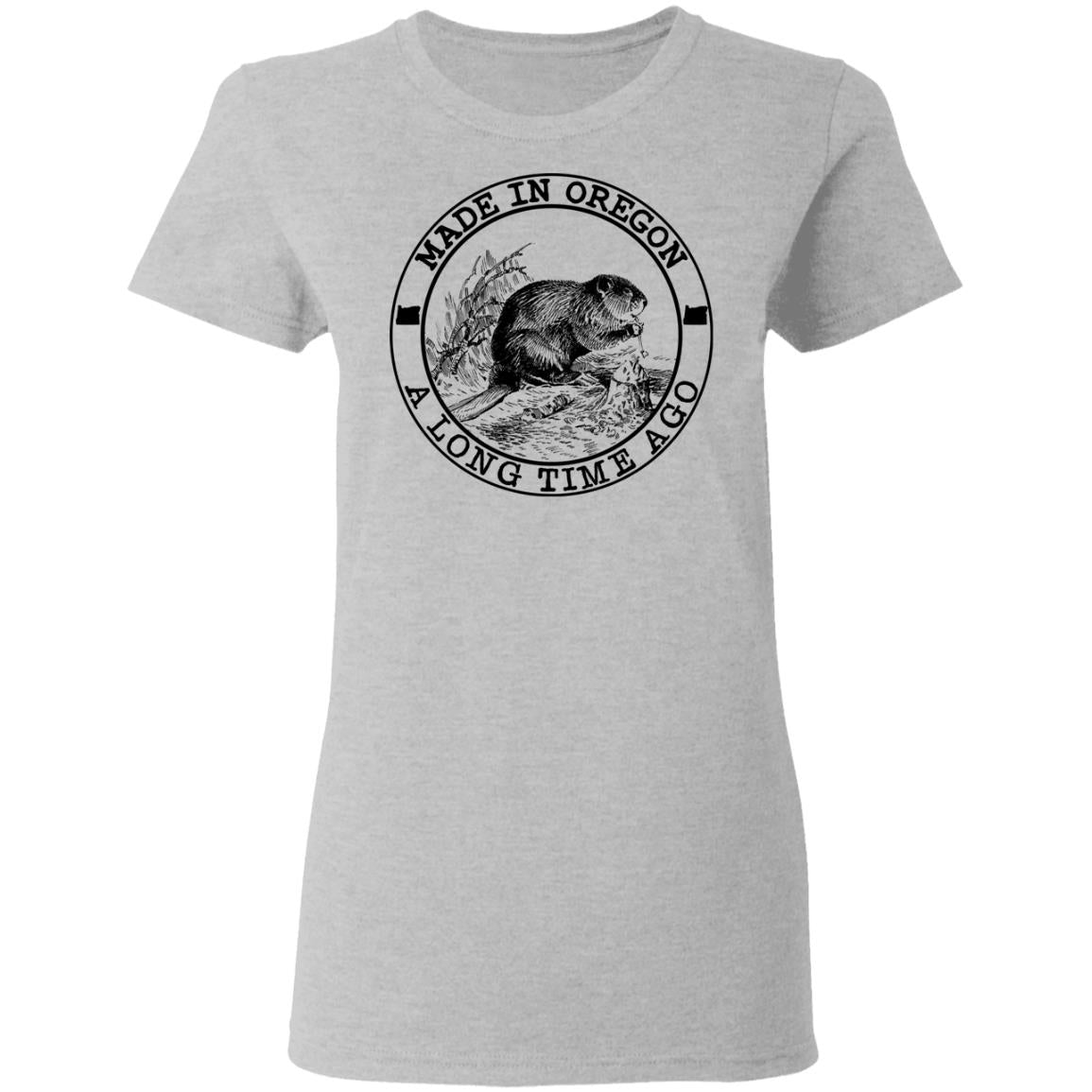 Made In Oregon A Long Time Ago T-Shirt - T-shirt Teezalo