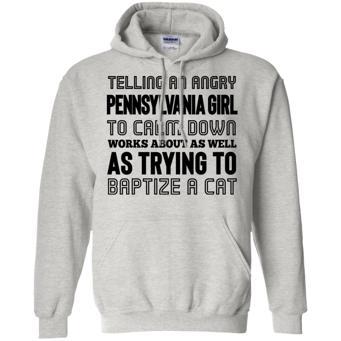 Telling An Angry Pennsylvania Girl To Calm Down T-Shirt - T-shirt Teezalo