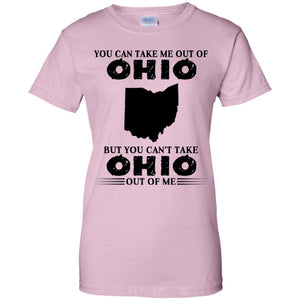 You Cant Take Ohio Out Of Me T-Shirt - T-shirt Teezalo