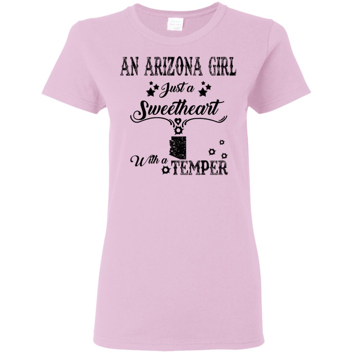 An Arizona Girl Just A Sweetheart With A Temper T-Shirt - T-shirt Teezalo