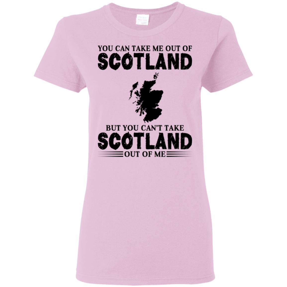 You Cant Take Scotland Out Of Me T-Shirt - T-shirt Teezalo