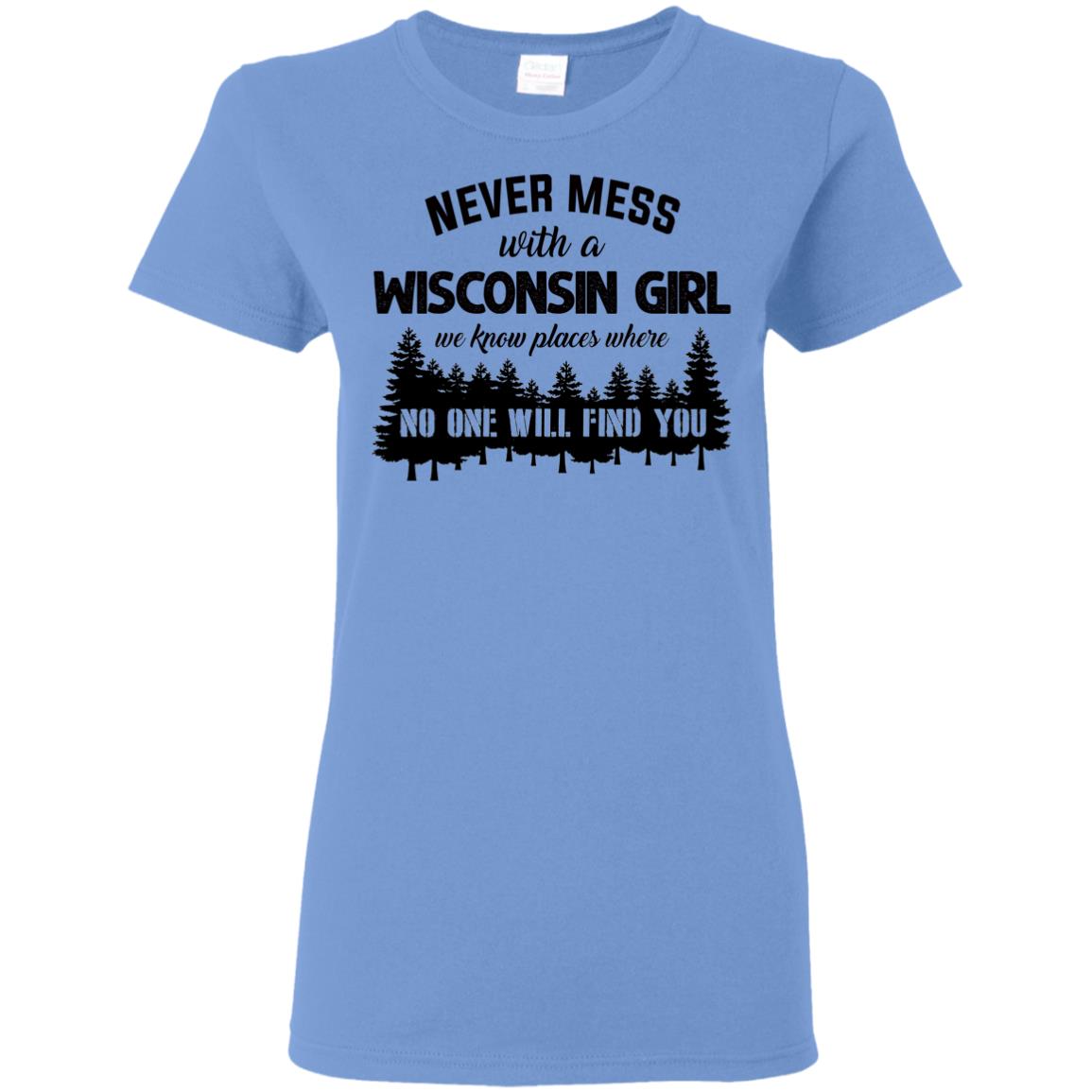 Never Mess With A Wisconsin Girl Funny T-shirt - T-shirt Teezalo