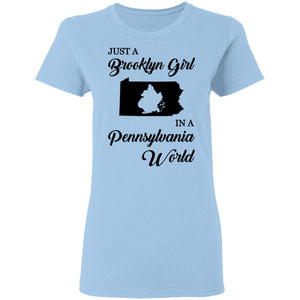 Just A Brooklyn Girl In A Pennsylvania World T-Shirt - T-shirt Teezalo