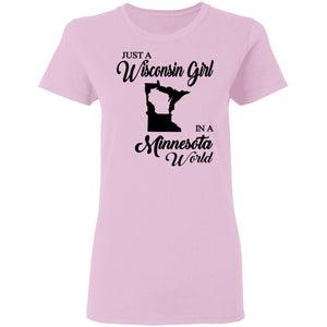 Just A Wisconsin Girl In A Minnesota World T-shirt - T-shirt Teezalo