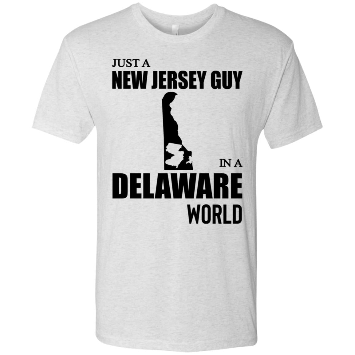 Just A New Jersey Guy In A Delaware World T-Shirt - T-shirt Teezalo