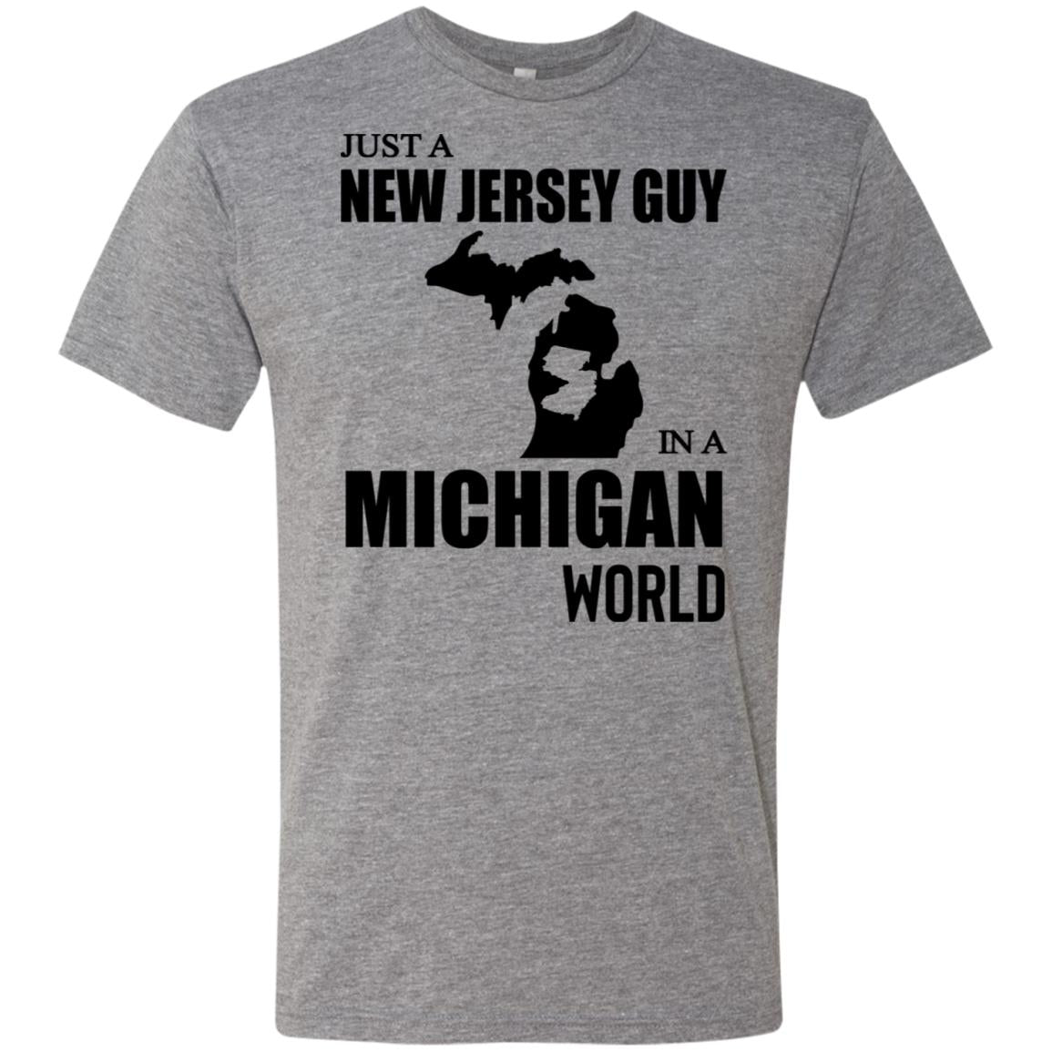 Just A New Jersey Guy In A Michigan World T-Shirt - T-shirt Teezalo