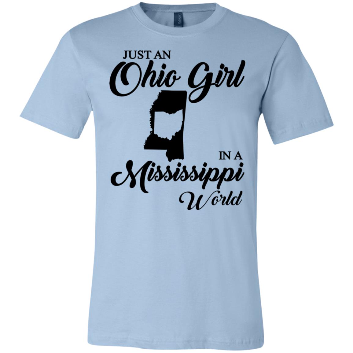 Just An Ohio Girl In A Mississippi World T-Shirt - T-shirt Teezalo