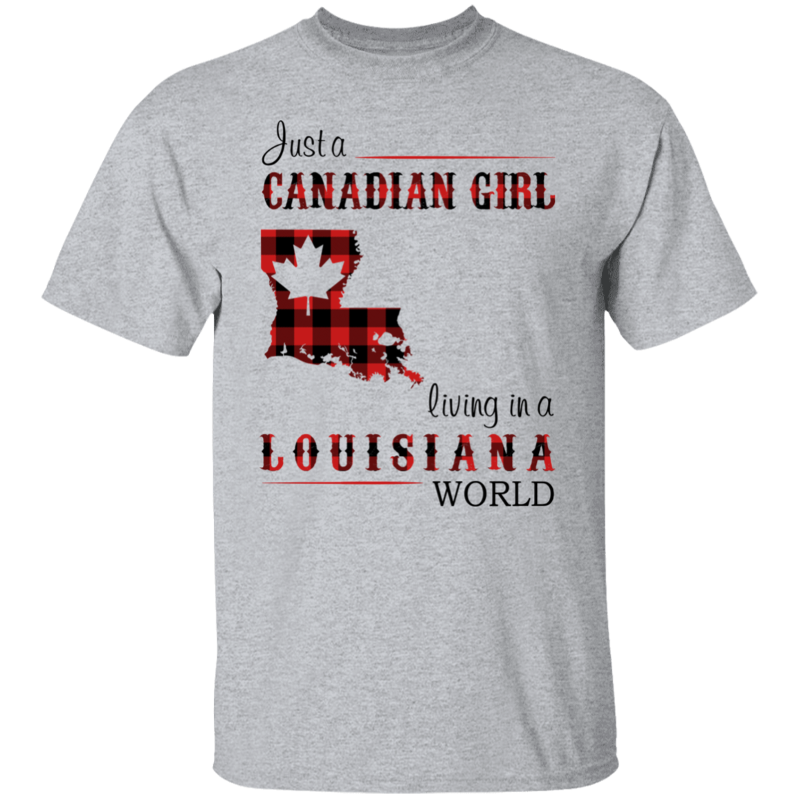 Just A Canadian Girl Living In A Louisiana World T-Shirt - T-shirt Teezalo