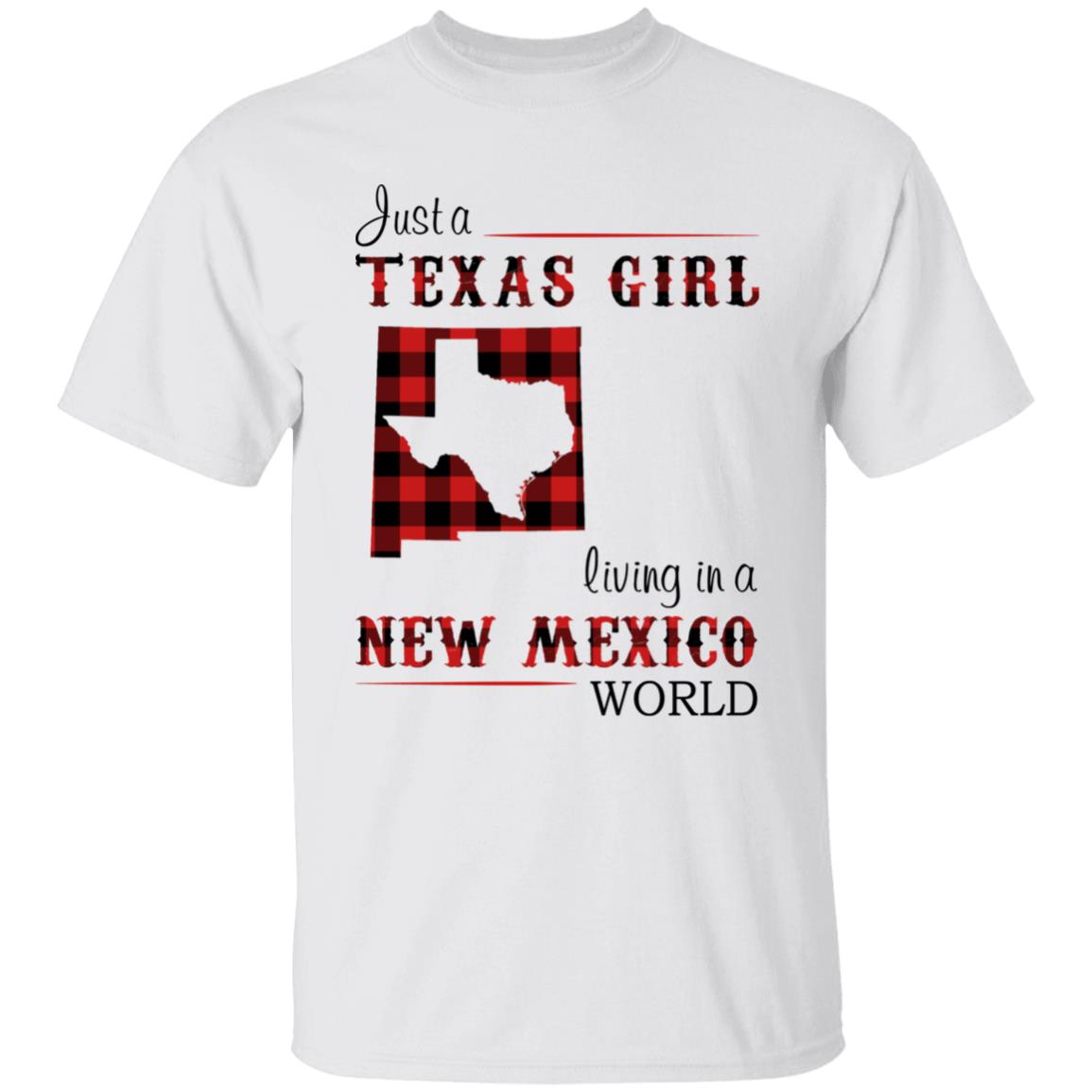 Just A Texas Girl Living In A New Mexico World T- Shirt - T-shirt Teezalo