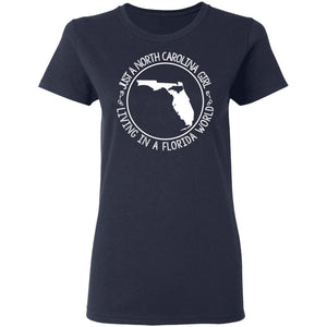 North Carolina Girl Living In Florida World T- Shirt - T-shirt Teezalo