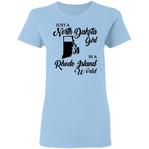 Just A North Dakota Girl In A Rhode Island World T Shirt - T-shirt Teezalo