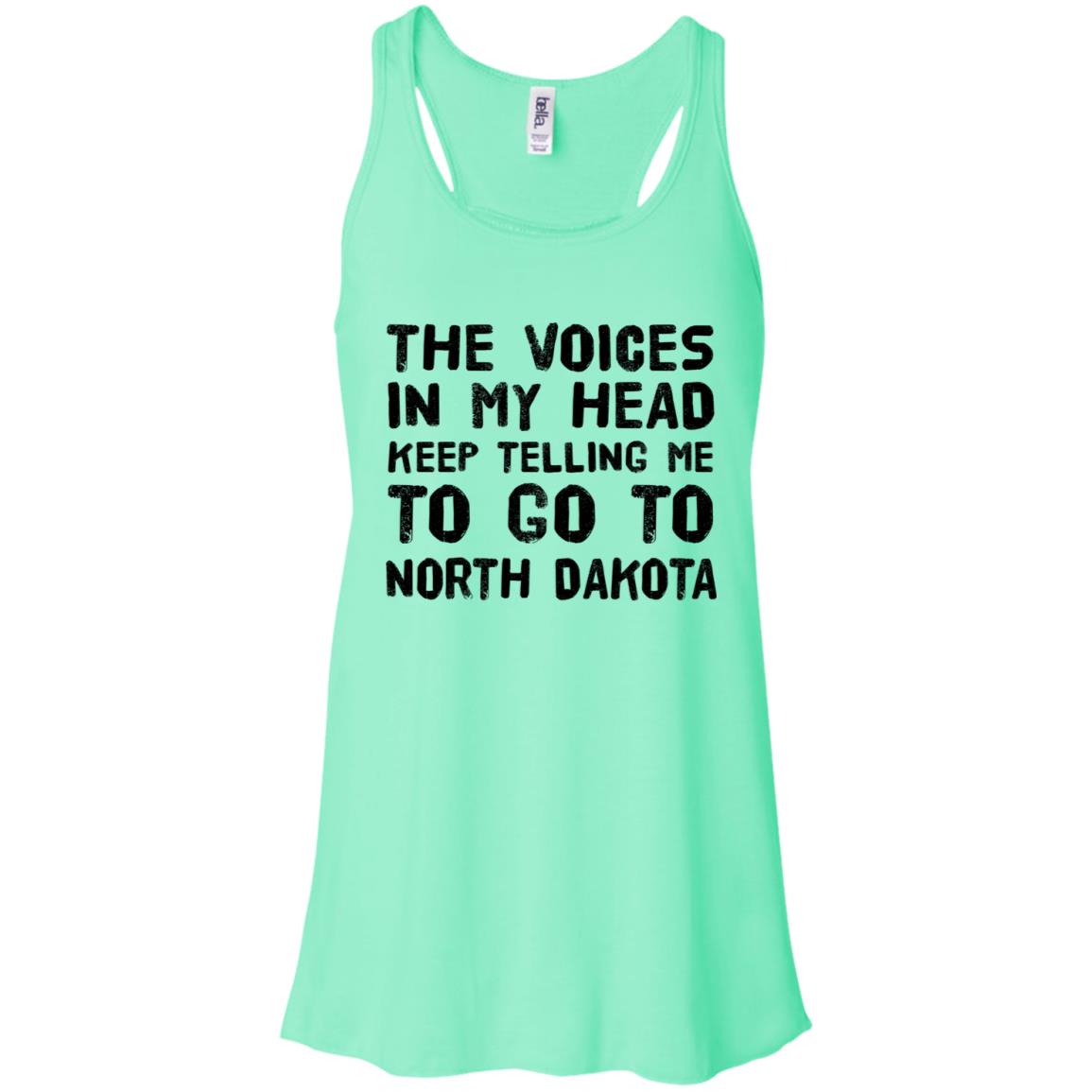 The Voices In My Head Keep Telling Me To Go To North Dakota T Shirt - T-shirt Teezalo