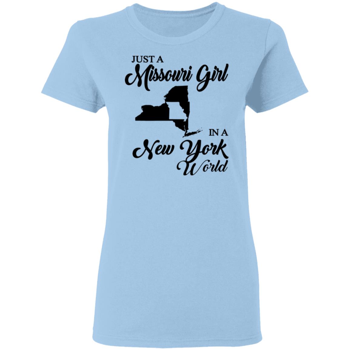Just A Missouri Girl In A New York World T-Shirt - T-shirt Teezalo