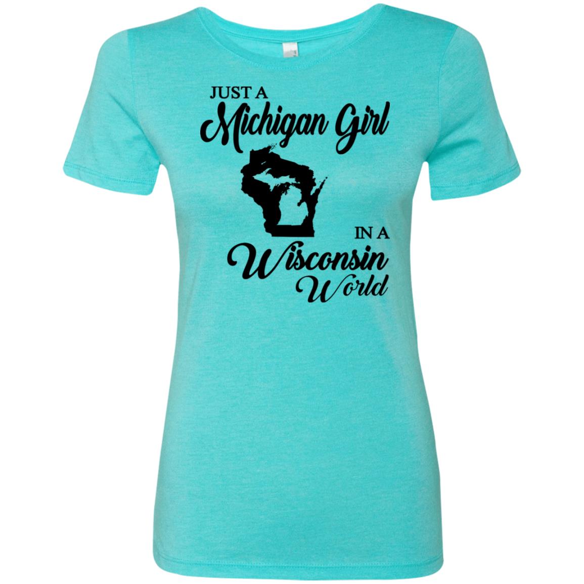 Just A Michigan Girl In A Wisconsin World T-Shirt - T-shirt Teezalo