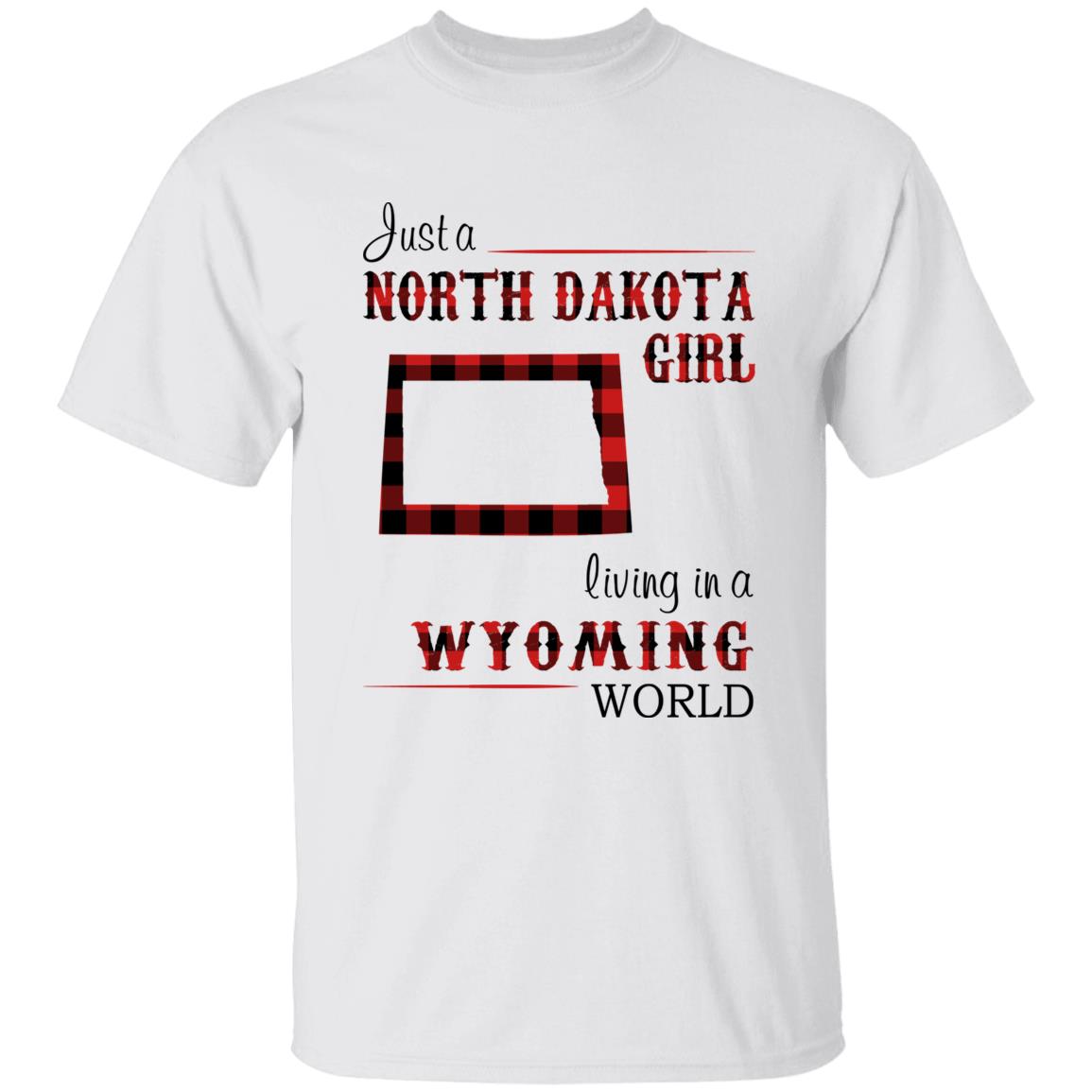 Just A North Dakota Girl Living In A Wyoming World T-shirt - T-shirt Born Live Plaid Red Teezalo