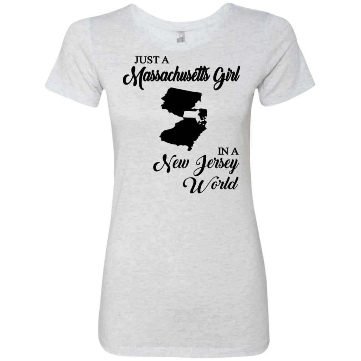 Just A Massachusetts Girl In A New Jersey World T-shirt - T-shirt Teezalo