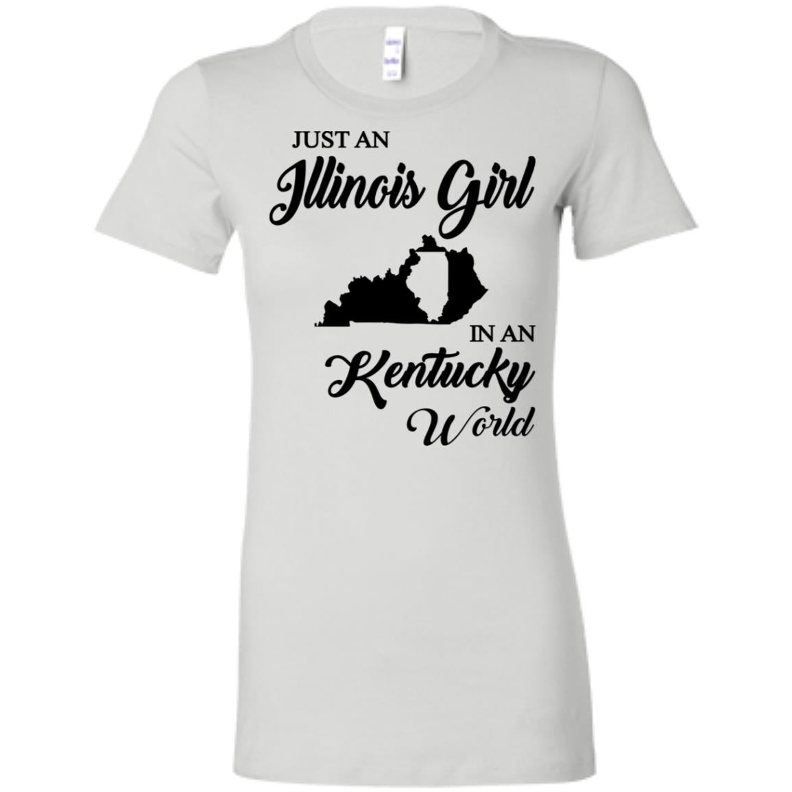 Just An Illinois Girl In A Kentucky World T-shirt - T-shirt Teezalo