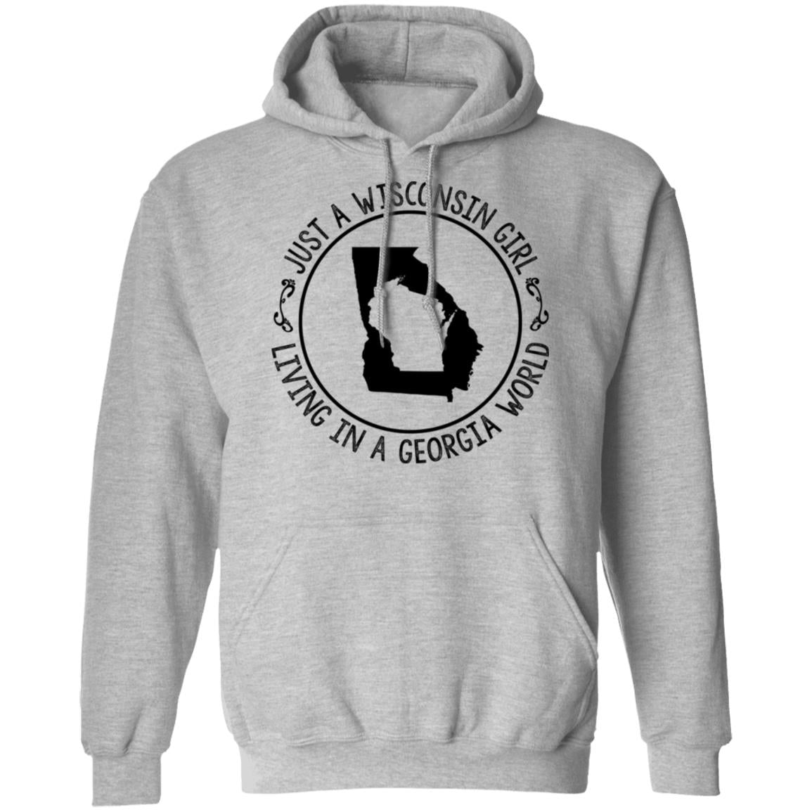 Wisconsin Girl Living In Georgia World Hoodie - Hoodie Teezalo