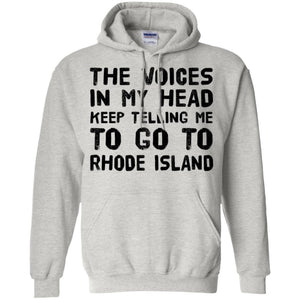 The Voices In My Head Telling Go To Rhode Island T-shirt - T-shirt Teezalo