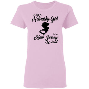 Just A Nebraska Girl In A New Jersey World T-Shirt - T-shirt Teezalo