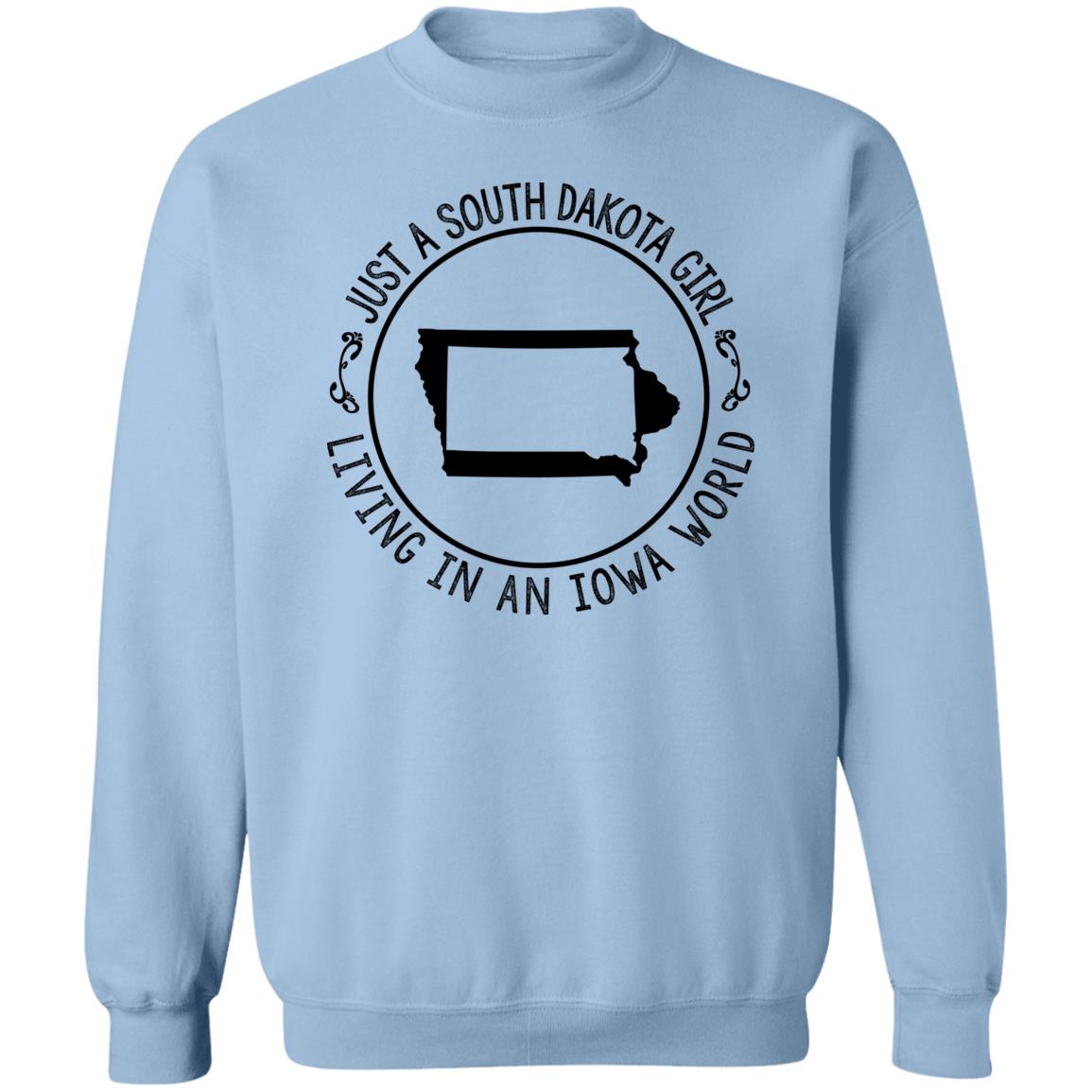 Just A South Dakota Girl Living In Iowa World T-Shirt - T-shirt Teezalo