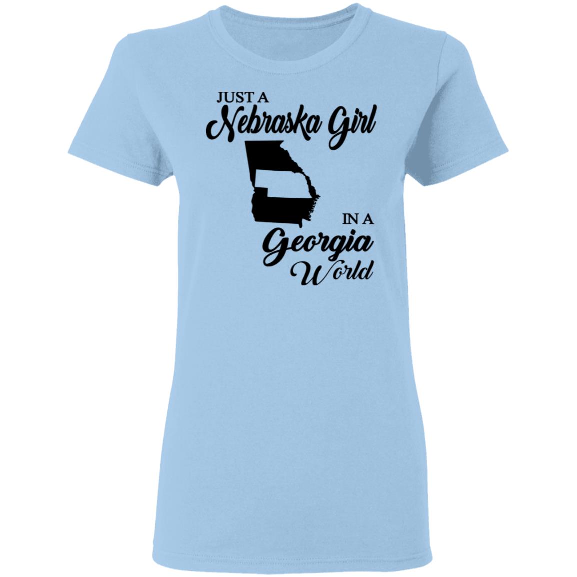 Just A Nebraska Girl In A Georgia World T-Shirt - T-shirt Teezalo