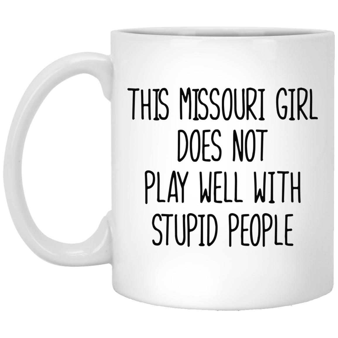 This Missouri Girl Doesn't Play Well With Stupid People Mug - Mug Teezalo