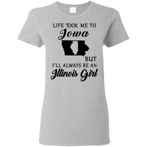 Life Took Me To Iowa Always Be An Illinois Girl T-shirt - T-shirt Teezalo