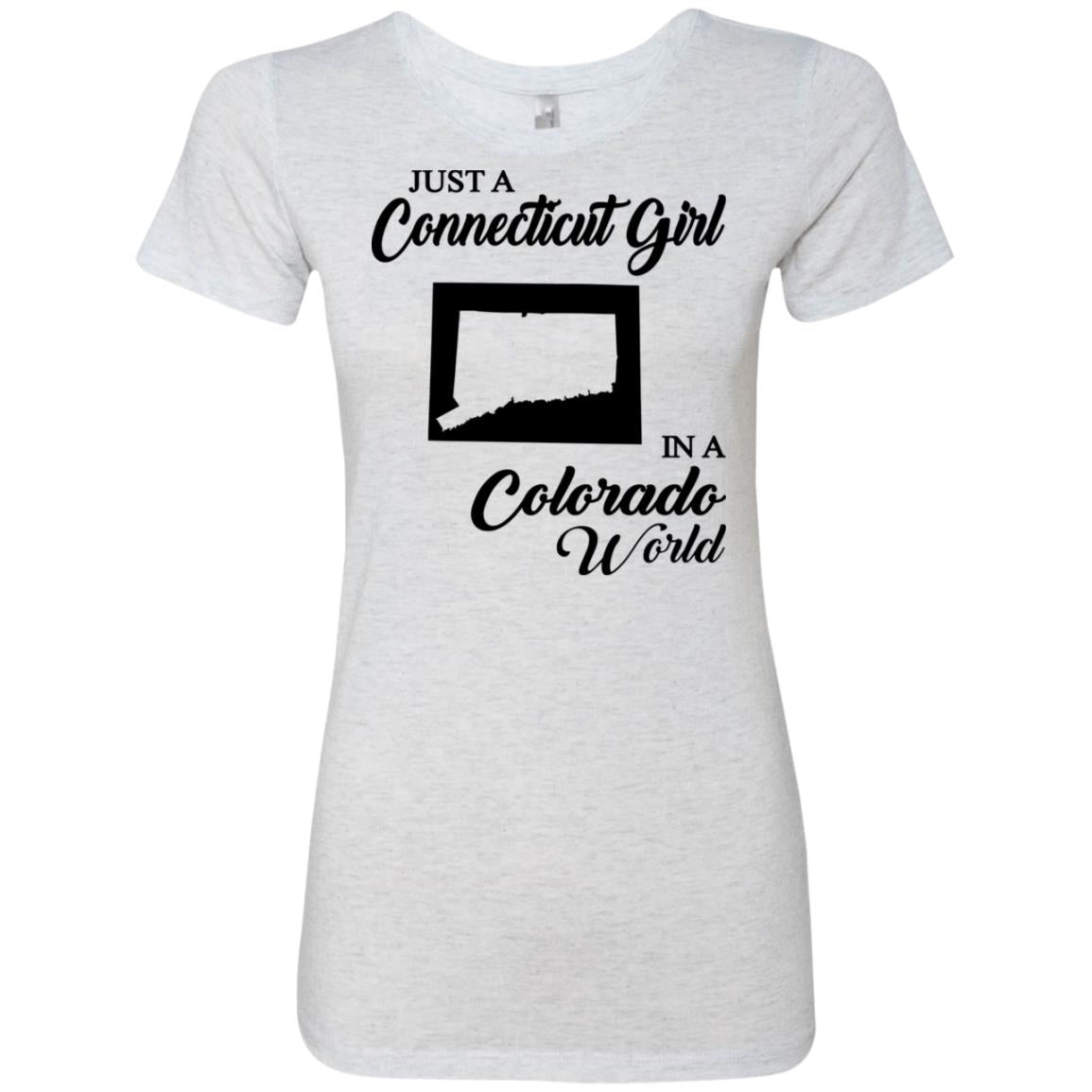 Just A Connecticut Girl In A Colorado World T Shirt - T-shirt Teezalo