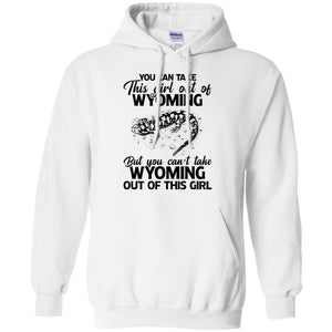 You Can't Take Wyoming Out Of This Girl T-Shirt - T-shirt Teezalo