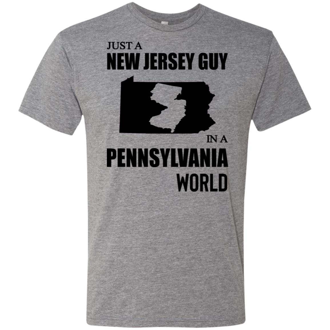 Just A New Jersey Guy In A Pennsylvania World T-Shirt - T-shirt Teezalo