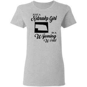 Just A Nebraska Girl In A Wyoming World T-Shirt - T-shirt Teezalo