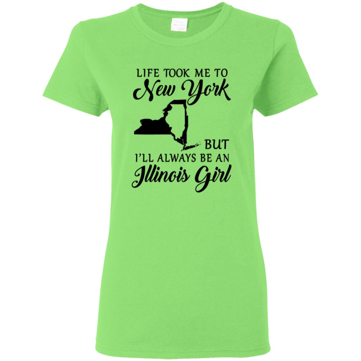 Life Took Me To New York Always Be An Illinois Girl T-shirt - T-shirt Teezalo