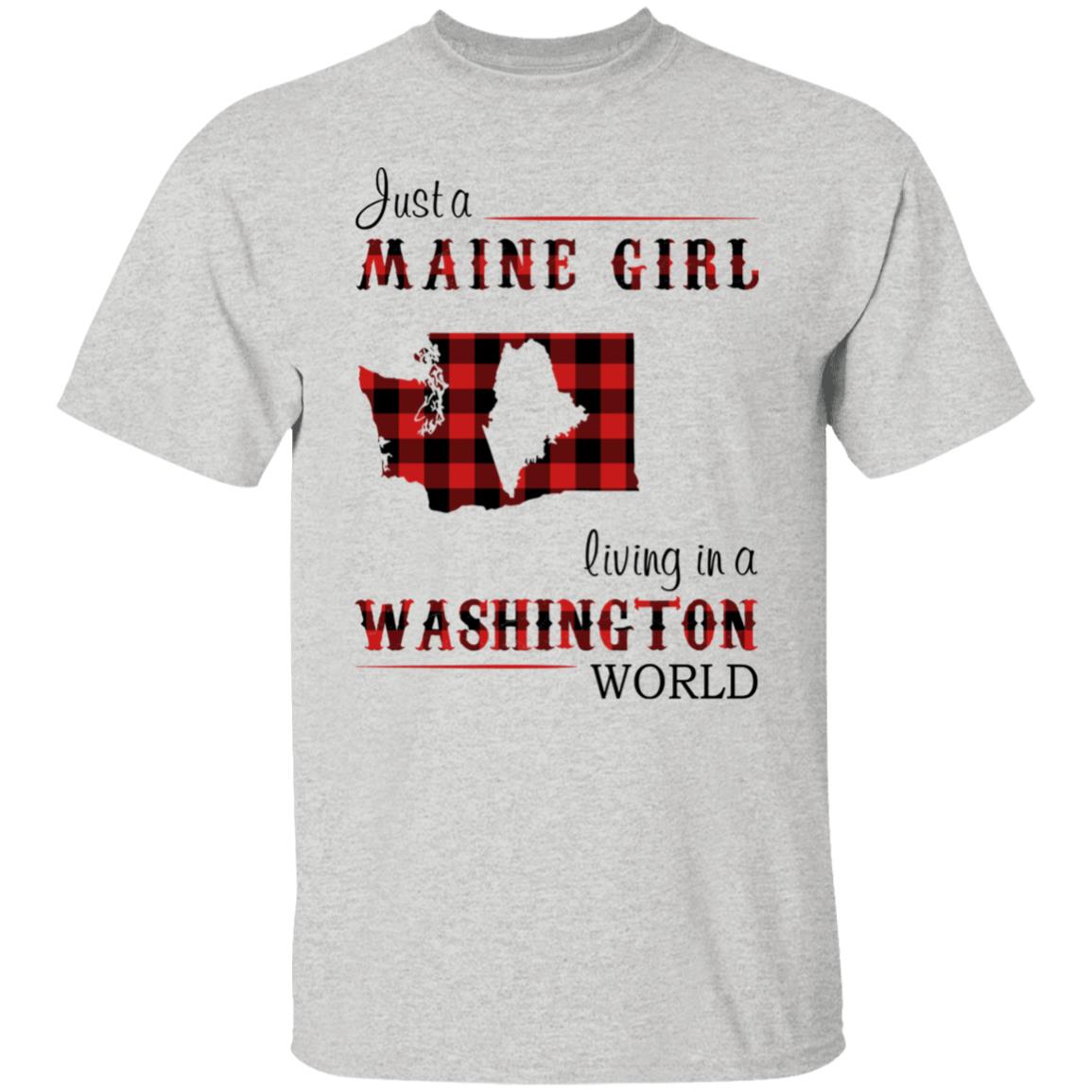 Just A Maine Girl Living In A Washington World T-Shirt - T-shirt Teezalo