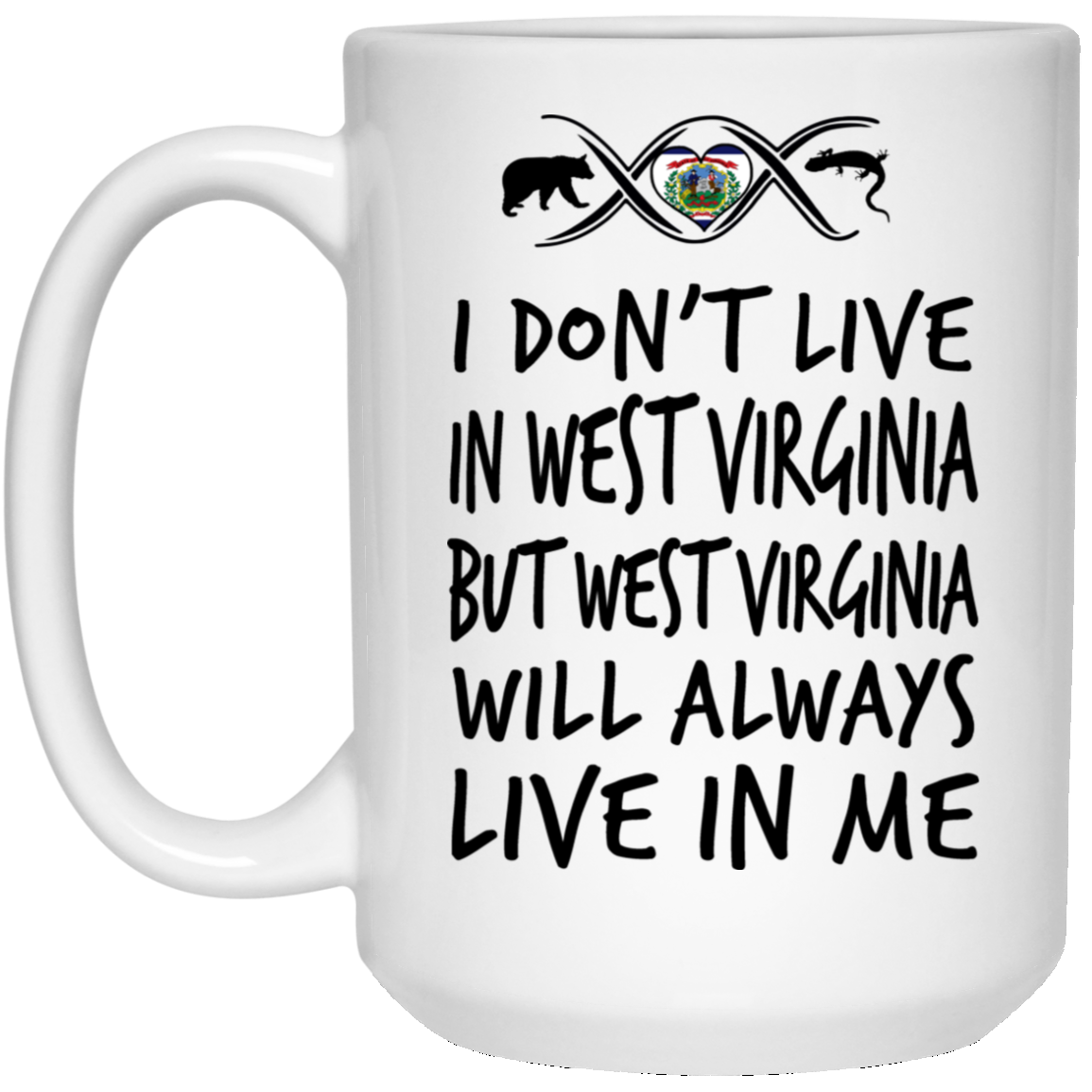West Virginia Always Live In Me Mug - Mug Teezalo