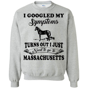 I Googled My Symptoms Turns Out To Massachusetts Hoodie - Hoodie Teezalo