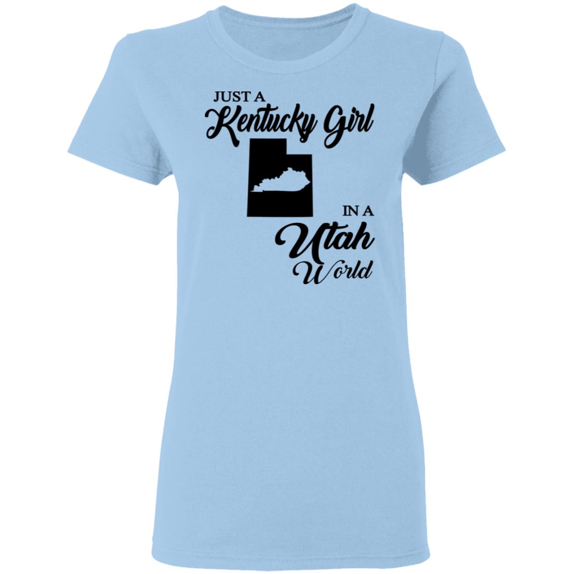 Just A Kentucky Girl In A Utah World T-Shirt - T-shirt Teezalo
