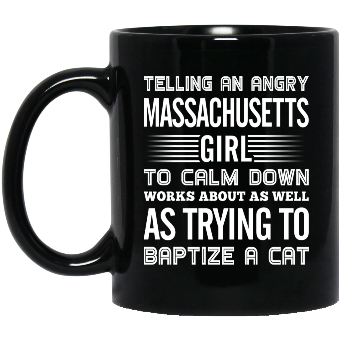 Telling An Angry Massachusetts  Girl To Calm Down Mug - Mug Teezalo