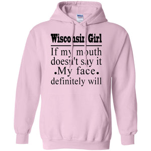 Wisconsin Girl My Face Definitely Will Funny T-shirt - T-shirt Teezalo