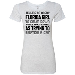 Telling An Angry Florida Girl To Calm Down T-Shirt - T-shirt Teezalo