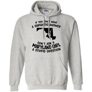 Don't Asked A Maryland Girl A Stupid Question T-Shirt - Hoodie Teezalo